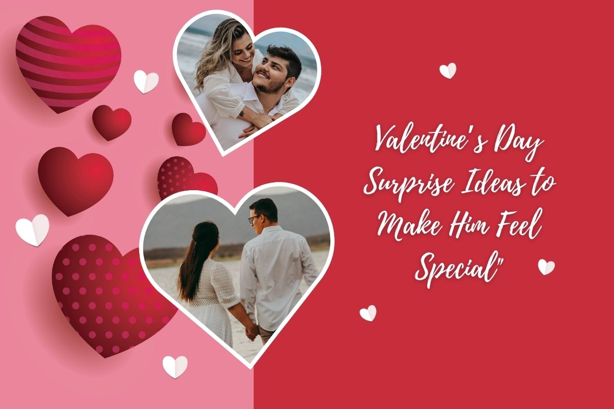 10 Valentine’s Day Surprise Ideas For Him