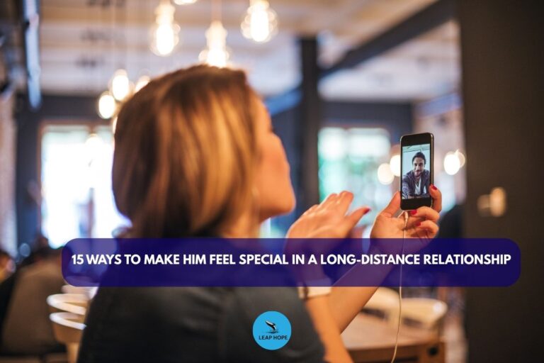 15 Ways to Make Him Feel Loved in Long Distance Relationship