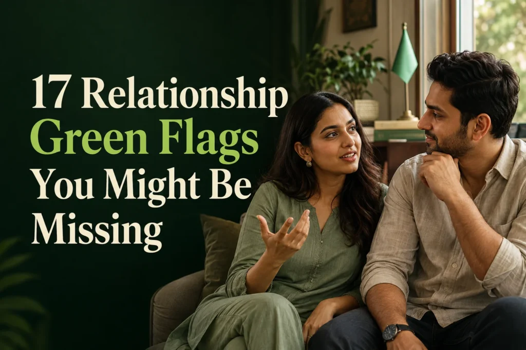 17 Green Flags in a Relationship With Real-Life Examples 8 Couple talking at home beside the headline “17 Relationship Green Flags You Might Be Missing”