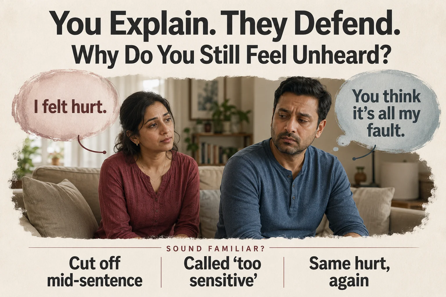 Why Doesn’t My Partner Understand My Feelings? 3 Couple on a sofa with speech bubbles showing “I felt hurt” and “You think it’s all my fault.”