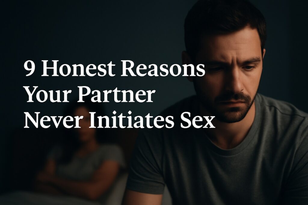 A distant couple sitting apart in a dimly lit bedroom, highlighting emotional disconnect with overlaid text reading "9 Honest Reasons Your Partner Never Initiates Sex"
