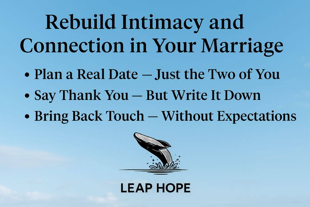 Rebuild Intimacy and Connection in Your Marriage