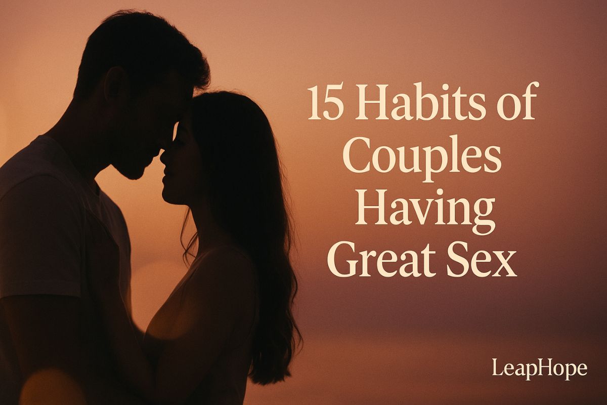 15 Habits of Couples Having Great Sex