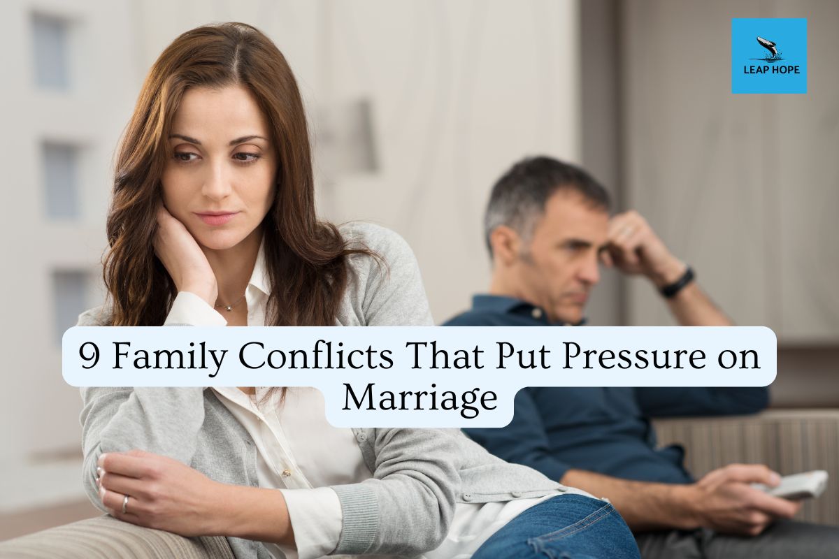 9 Family Conflicts That Put Pressure on Marriage
