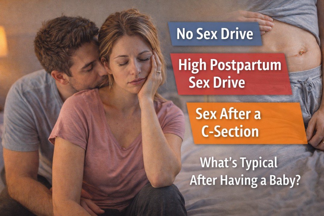 Sex After Pregnancy: What’s Normal, What Hurts & When It’s Safe 4 Post pregnancy no sex drive, high postpartum sex drive, and sex after a C-section recovery concerns