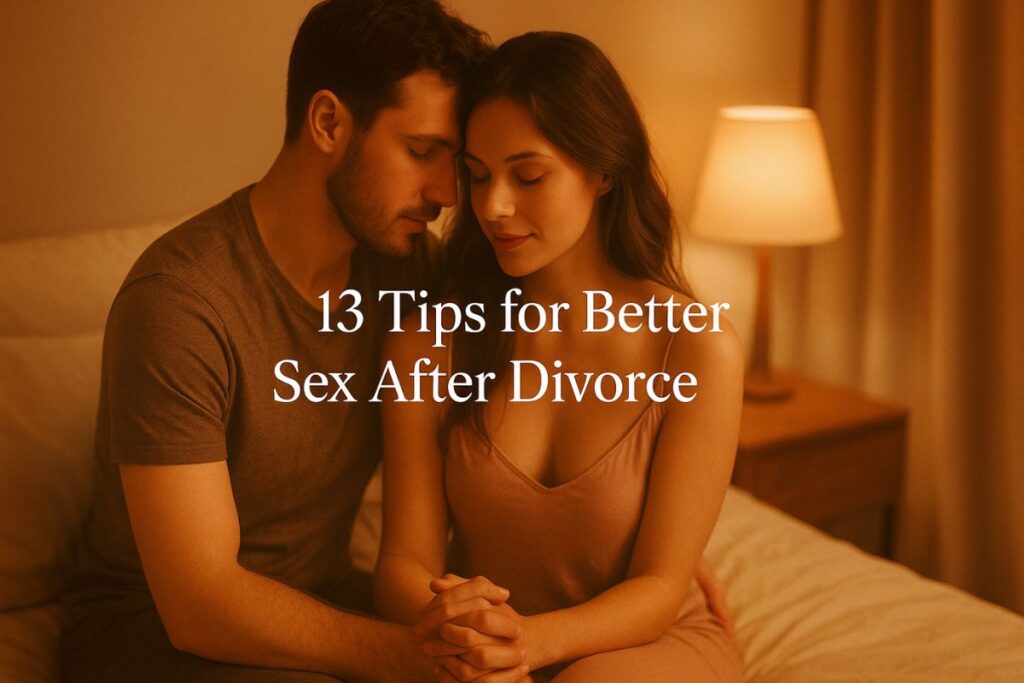 Tips for Better Sex After Divorce
