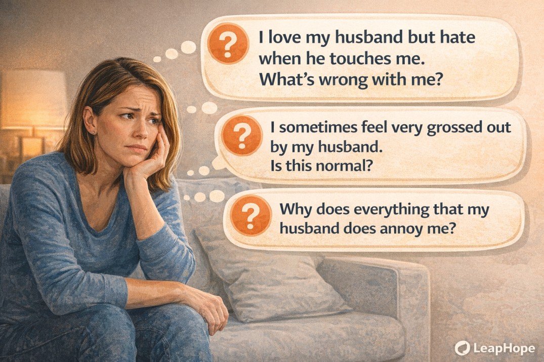 15 Reasons Why You Feel Disgusted When Your Husband Touches You 5 Woman sitting on a couch with speech bubbles asking, “I love my husband but hate when he touches me,” “Is it normal to feel grossed out?” and “Why does everything he does annoy me?”