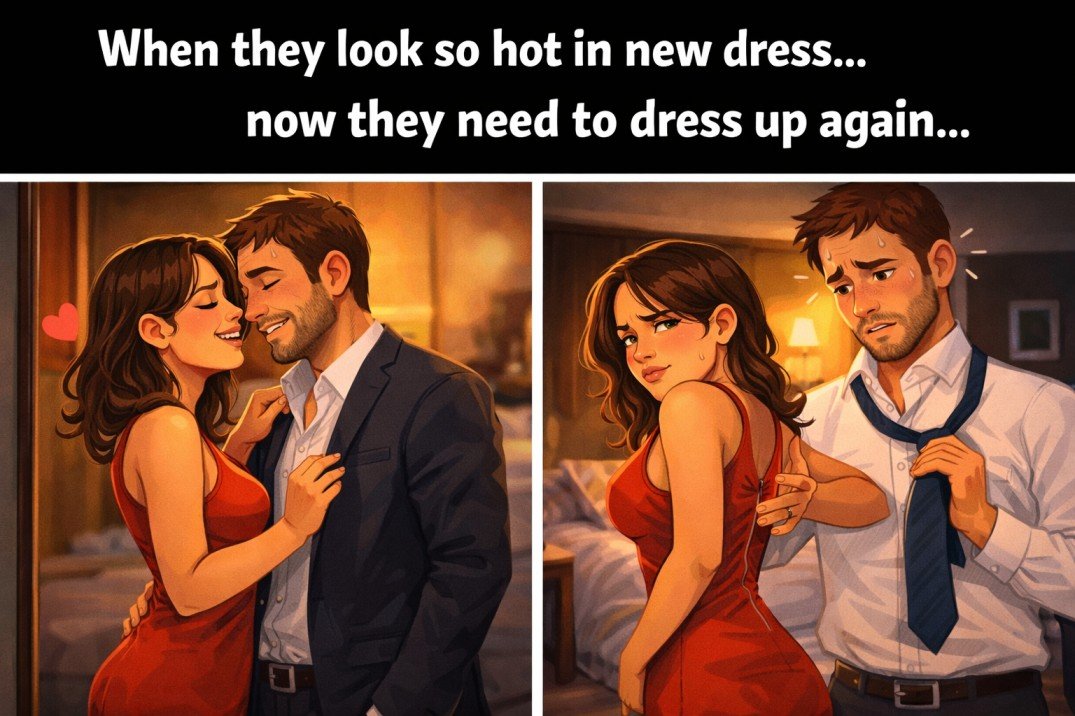 Two-panel funny couple meme showing partners getting distracted by a new dress before needing to get dressed again.