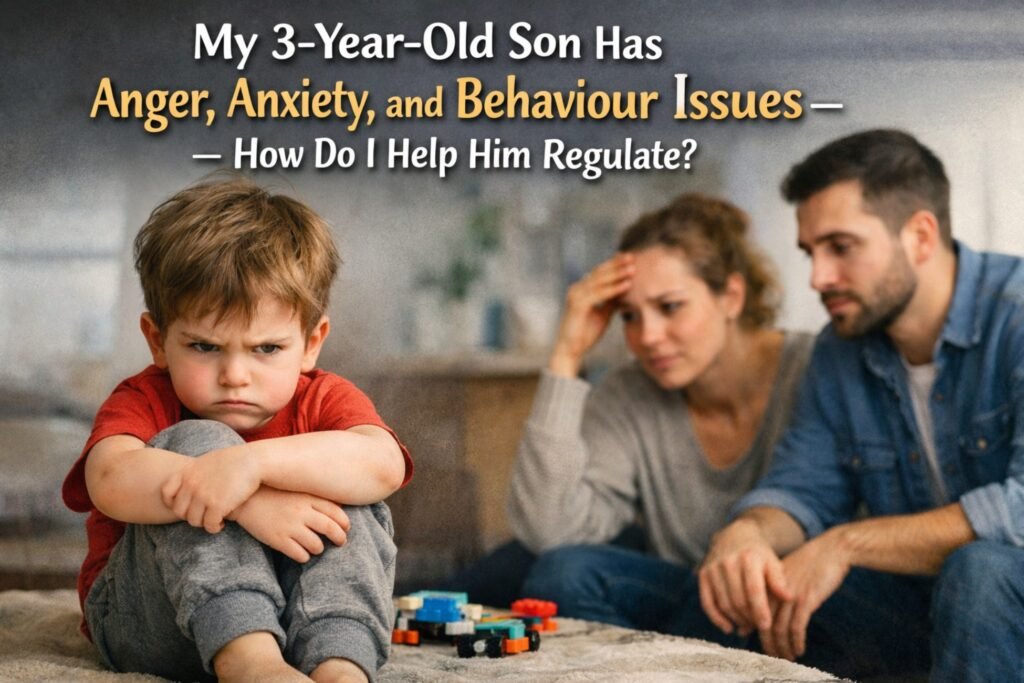 Child Has Anger, Anxiety, and Behaviour Issues