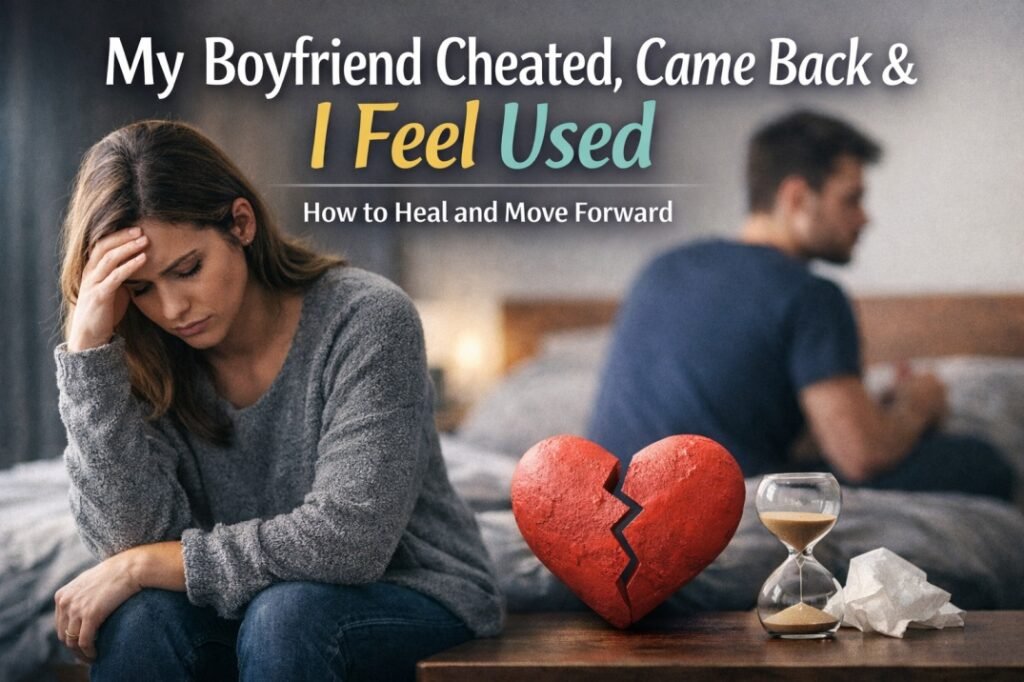 Woman feeling used and empty after boyfriend cheated and came back