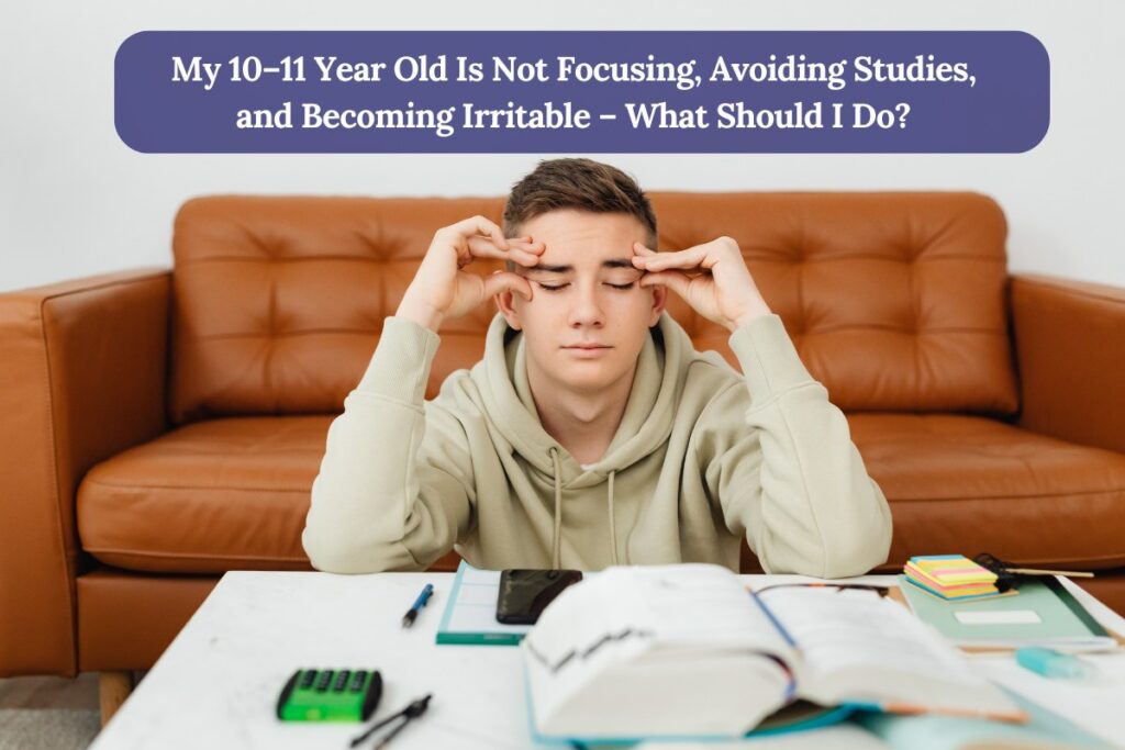 My 10–11 Year Old Is Not Focusing